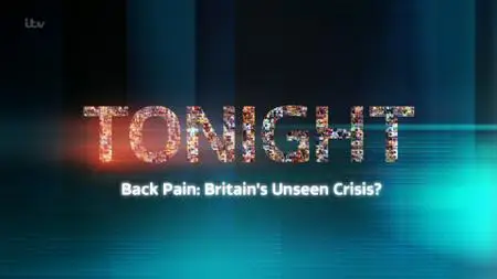 ITV Tonight - Back Pain: Britain's Unseen Crisis? (2019)