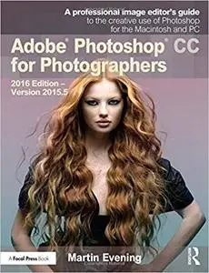 Adobe Photoshop CC for Photographers: 2016 Edition