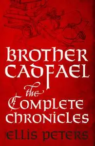 «Brother Cadfael: The Complete Chronicles» by Ellis Peters