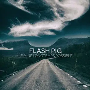 Flash Pig - Le plus longtemps possible (2022) [Official Digital Download 24/48]
