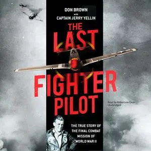 «The Last Fighter Pilot» by Don Brown