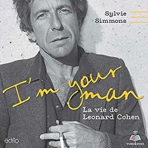 Sylvie Simmons, "I'm your man: la vie de Leonard Cohen"