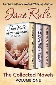 «The Collected Novels Volume One» by Jane Rule