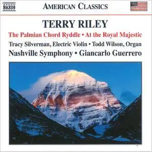 Nashville SO; Giancarlo Guerrero - Terry Riley: The Palmian Chord Ryddle; At the Royal Majestic (2017)