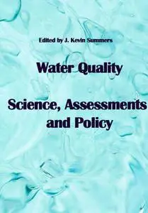 "Water Quality: Science, Assessments and Policy" ed. by J. Kevin Summers