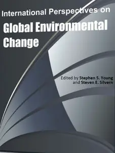 "International Perspectives on Global Environmental Change" ed.  by Stephen S. Young and Steven E. Silvern
