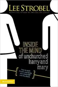 Inside the Mind of Unchurched Harry and Mary