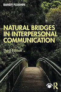 Natural Bridges in Interpersonal Communication Ed 3