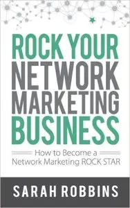 Sarah Robbins - ROCK Your Network Marketing Business