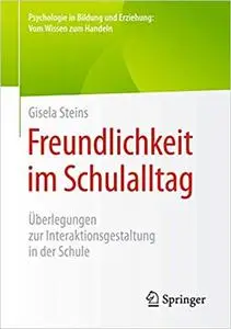 Freundlichkeit im Schulalltag: Überlegungen zur Interaktionsgestaltung in der Schule