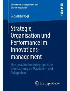 Strategie, Organisation und Performance im Innovationsmanagement