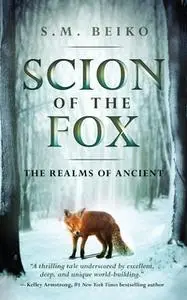 «Scion of the Fox» by S.M. Beiko