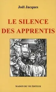 Jacques Joel, "Silence des Apprentis"