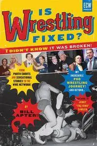 Is Wrestling Fixed? I Didn’t Know It Was Broken!