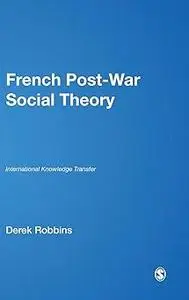 French Post-War Social Theory: International Knowledge Transfer