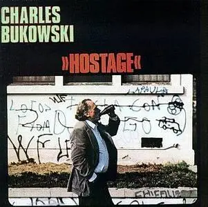 Charles Bukowski - Hostage (1980)