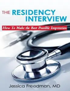 The Residency Interview: How To Make the Best Possible Impression