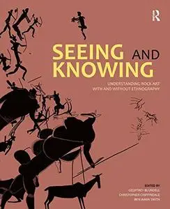 Seeing and Knowing: Understanding Rock Art with and without Ethnography