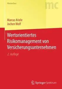 Wertorientiertes Risikomanagement von Versicherungsunternehmen, 2. Auflage