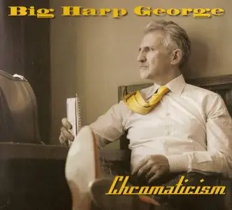 Big Harp George - Chromaticism (2014) RE-UP