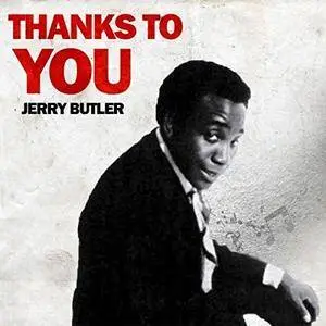 Jerry Butler - Thanks To You (2017)