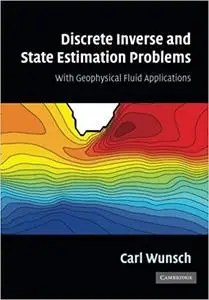 Discrete Inverse and State Estimation Problems: With Geophysical Fluid Applications