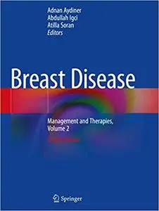 Breast Disease: Management and Therapies, Volume 2 (Repost)