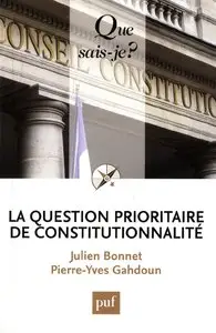 Julien Bonnet, Pierre-Yves Gahdoun, "La question prioritaire de constitutionnalité (Que sais-je?)"