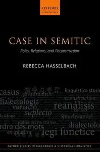 Case in Semitic: Roles, Relations, and Reconstruction (repost)