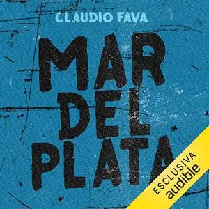 «Mar del Plata» by Claudio Fava