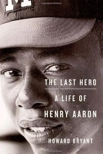 The Last Hero: A Life of Henry Aaron (Repost)
