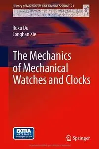 The Mechanics of Mechanical Watches and Clocks