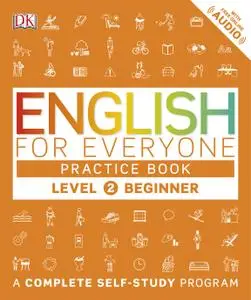 English for Everyone: Level 2: Beginner, Practice Book: A Complete Self-Study Program (English For Everyone)
