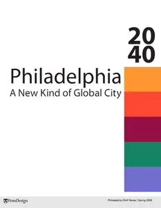 Philadelphia 2040 - A New Kind of Global City