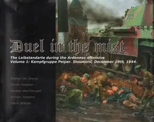 Duel in the Mist: The Leibstandarte during the Ardennes Offensive Volume 1 (repost)