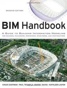 BIM Handbook: A Guide to Building Information Modeling for Owners, Managers, Designers, Engineers and Contractors (repost)