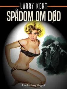 «Spådom om død» by Larry Kent