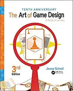 The Art of Game Design: A Book of Lenses, 3rd Edition