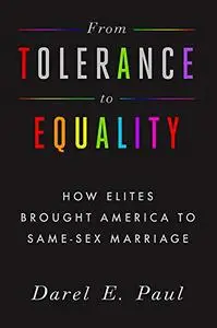 From Tolerance to Equality: How Elites Brought America to Same-Sex Marriage