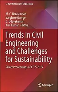 Trends in Civil Engineering and Challenges for Sustainability: Select Proceedings of CTCS 2019