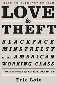 Love and Theft: Blackface Minstrelsy and the American Working Class