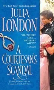 «A Courtesan's Scandal» by Julia London