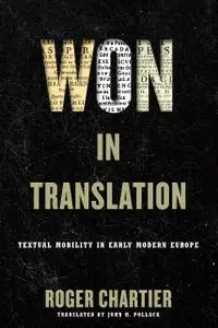 Won in Translation: Textual Mobility in Early Modern Europe