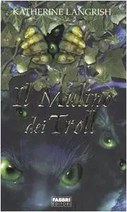Katherine Langrish - Il mulino dei Troll