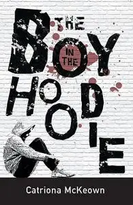 «The Boy in the Hoodie» by Catriona McKeown