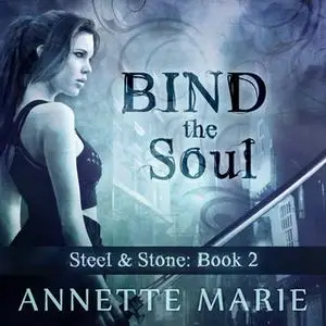 «Bind the Soul» by Annette Marie