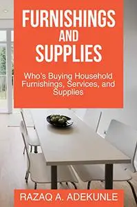 FURNISHINGS AND SUPPLIES: Who’s Buying Household Furnishings, Services, and Supplies