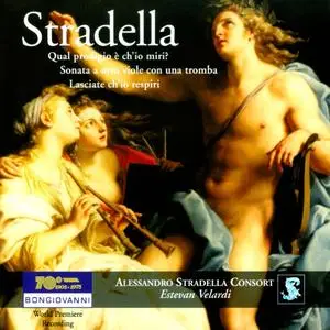 Estevan Velardi, Alessandro Stradella Consort - Stradella: Qual prodigio e ch'io miri?; Sonata; Lasciate ch'io respiri (2014)