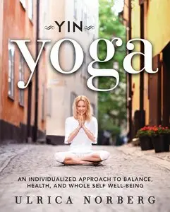 Yin Yoga: An Individualized Approach to Balance, Health, and Whole Self Well-Being (repost)