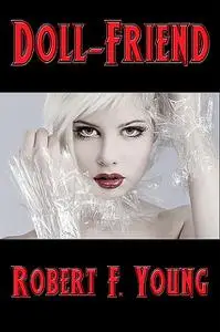 «Doll-Friend» by Robert F.Young